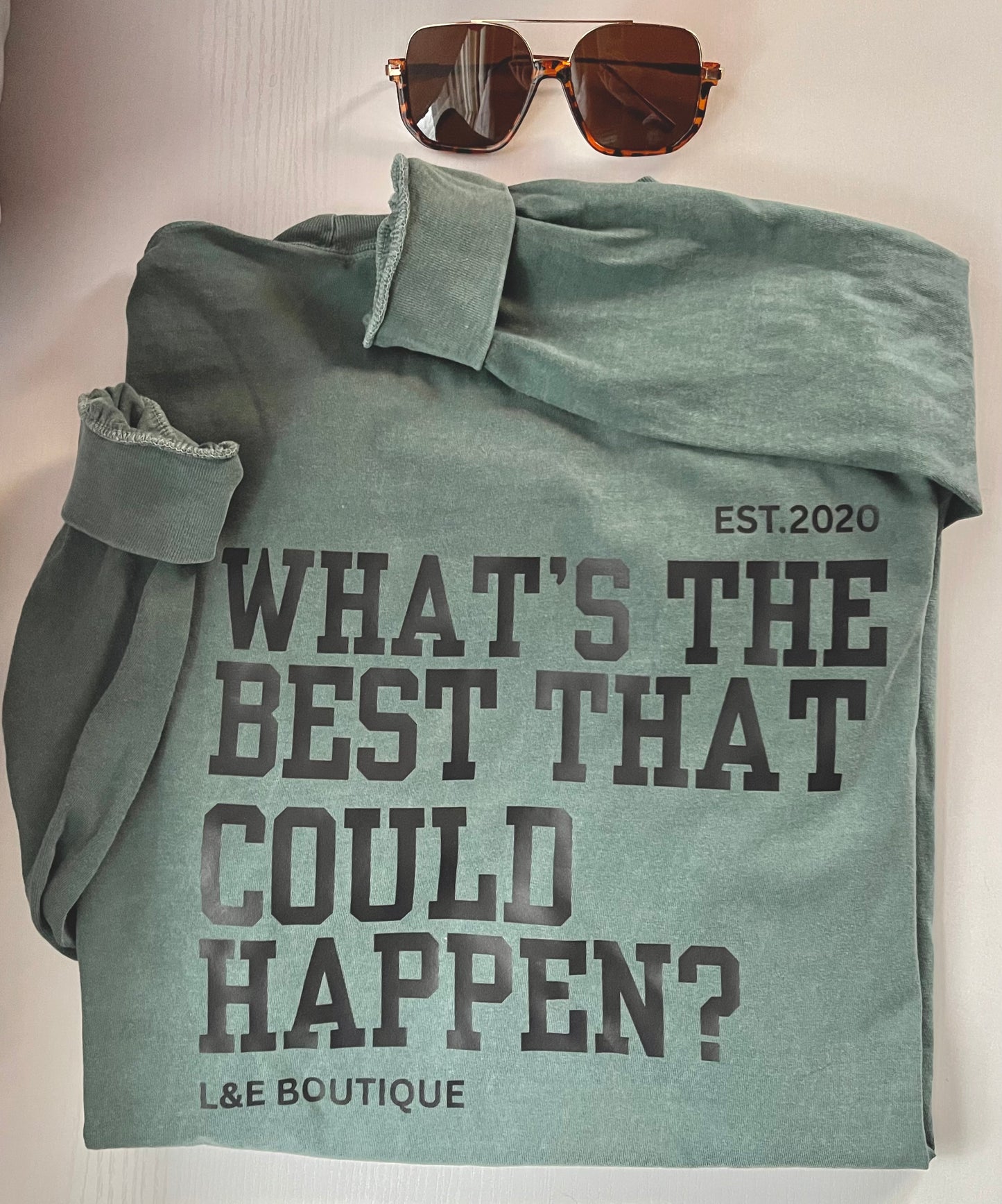 What’s the best that could happen? Longsleeve